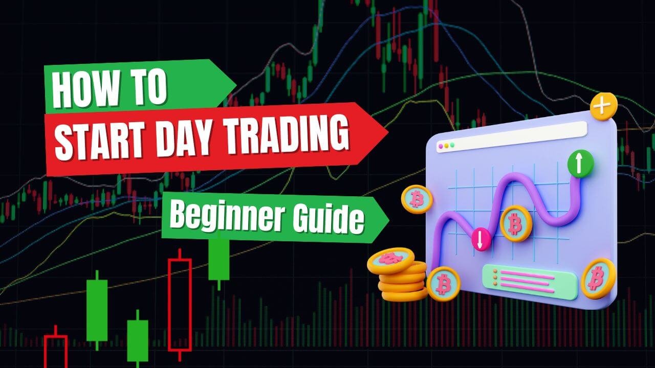 How to Start Day Trading: A Beginner Guide